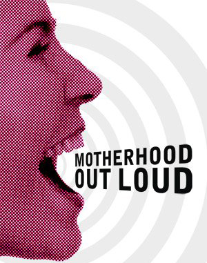 Motherhood Out Loud